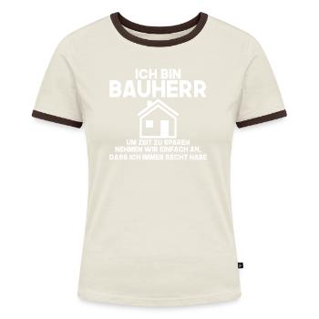 Ich bin Bauherr Zeit sparen Recht haben Baustelle - Frauen Kontrast-T-Shirt - Blau/Weiß - Vorne
