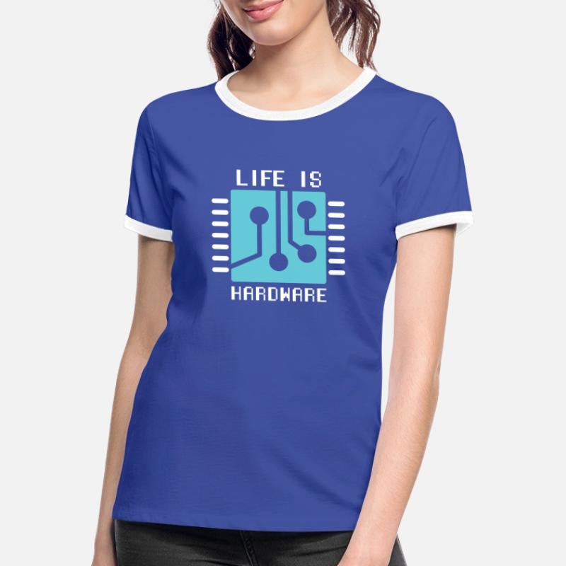Life Is Hardware Informatiker Hack Coder Frauen Kontrast-T-Shirt