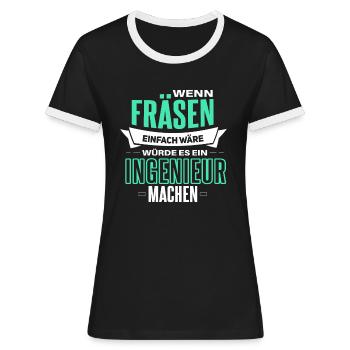 Witziger Zerspannungsmechaniker Spruch - Frauen Kontrast-T-Shirt - Schwarz/Weiß - Vorne - Selfina (174cm)