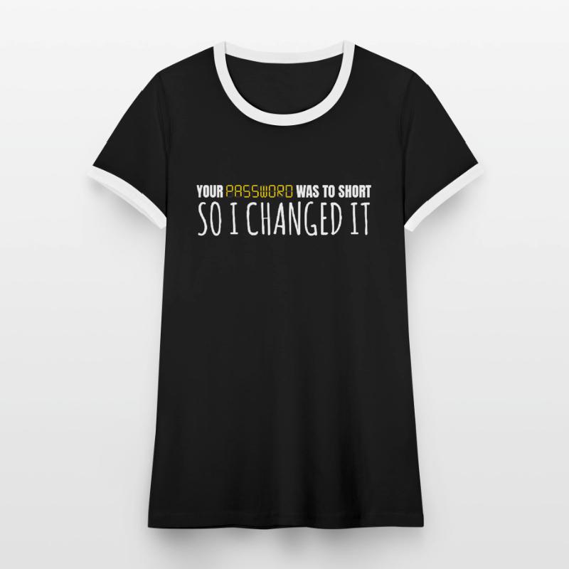 Password I Changed It Hack Programmer Women's Ringer T-Shirt
