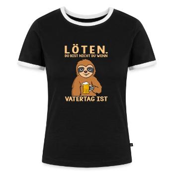 Löten Du bist nicht du wenn Männertag - Frauen Kontrast-T-Shirt - Schwarz/Weiß - Vorne - Selfina (174cm)
