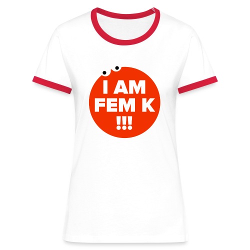 I AM FEM K - Women's Ringer T-Shirt