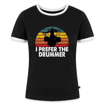 I Prefer The Drummer Lustiges Schlagzeuger Design - Frauen Kontrast-T-Shirt - Schwarz/Weiß - Vorne - Selfina (174cm)
