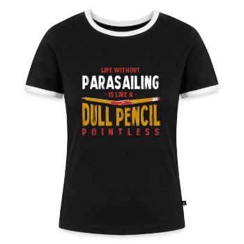 Life Without Parasailing Is Like a Dull Pencil - Frauen Kontrast-T-Shirt - Schwarz/Weiß - Vorne - Selfina (174cm)