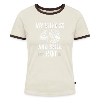 49 years birthday Wife Psychotic - Women's Ringer T-Shirt - blue/white - Front