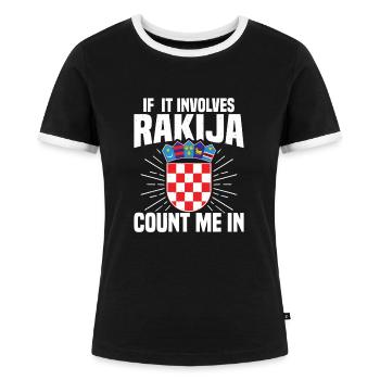 Wenn Es Sich Um Rakija Handelt, Zählen Sie Mich In - Frauen Kontrast-T-Shirt - Schwarz/Weiß - Vorne - Selfina (174cm)
