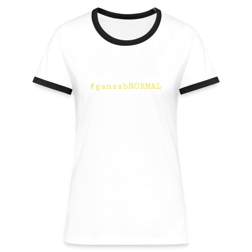 #ganzabNORMAL_Classic - Frauen Kontrast-T-Shirt