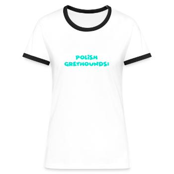 Polish Greyhounds - Women's Ringer T-Shirt - blue/white - Front