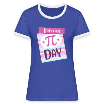 Born On Pi Day Big Pi Symbol Awesome 3.14 Pi Day - Women's Ringer T-Shirt - blue/white - Front