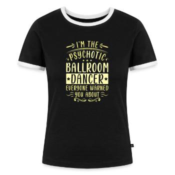 Tanzen Spruch Ballsaal Paartanz Tanz Tanzfläche - Frauen Kontrast-T-Shirt - Schwarz/Weiß - Vorne - Selfina (174cm)