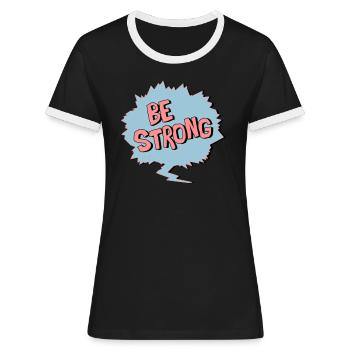 Be Strong - Women's Ringer T-Shirt - black/white - Front - Selfina (174cm)