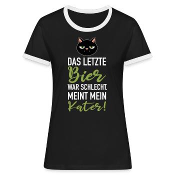 Das letzte Bier war schlecht. Meint mein Kater - Frauen Kontrast-T-Shirt - Schwarz/Weiß - Vorne - Selfina (174cm)