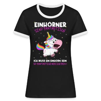 Einhörner sind Fantastisch, ich muss ein - Einhorn - Frauen Kontrast-T-Shirt - Schwarz/Weiß - Vorne - Selfina (174cm)
