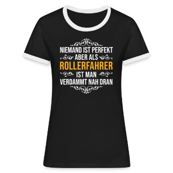 Rollerfahrer Motorroller Spruch - Frauen Kontrast-T-Shirt - Schwarz/Weiß - Vorne - Selfina (174cm)