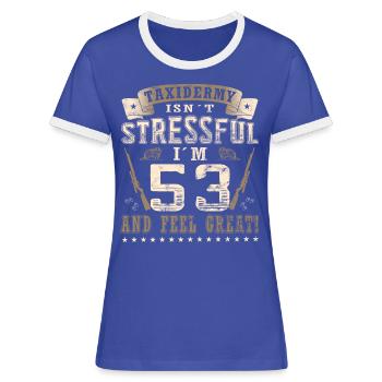 Taxidermists 53rd birthday Taxidermists - Women's Ringer T-Shirt - blue/white - Front