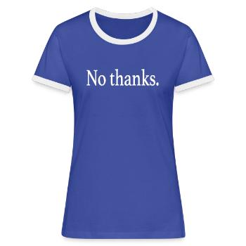 No thanks - Frauen Kontrast-T-Shirt - Blau/Weiß - Vorne