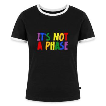 LGBTQIA+ Rainbow Flag Gay Pride It's Not A Phase - Frauen Kontrast-T-Shirt - Schwarz/Weiß - Vorne - Selfina (174cm)