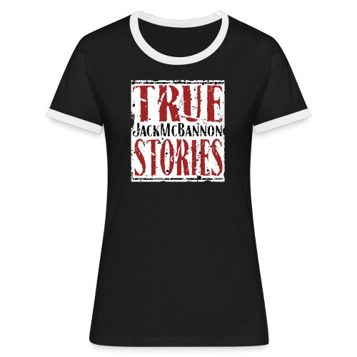 Jack McBannon - True Stories (RedWhiteBlack) - Frauen Kontrast-T-Shirt