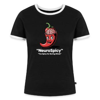 Neuro Spicy – Too spicy for boring minds - Women's Ringer T-Shirt - black/white - Front - Selfina (174cm)