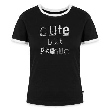 Cute but Psycho - Frauen Kontrast-T-Shirt - Schwarz/Weiß - Vorne - Selfina (174cm)