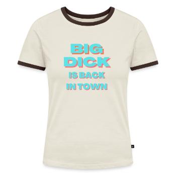 Big dick is back in town - Women's Ringer T-Shirt - blue/white - Front