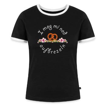 Lustiger Spruch Nicht Aufbrezeln Wiesn - Frauen Kontrast-T-Shirt - Schwarz/Weiß - Vorne - Selfina (174cm)