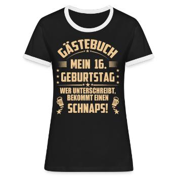16 Geburtstag 16 Ehrentag Geschenk Mann Frau Fun - Frauen Kontrast-T-Shirt - Schwarz/Weiß - Vorne - Selfina (174cm)