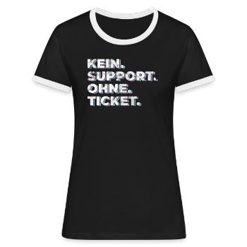 Kein Support Ohne Ticket - Lustiger Spruch IT - Frauen Kontrast-T-Shirt - Schwarz/Weiß - Vorne - Selfina (174cm)