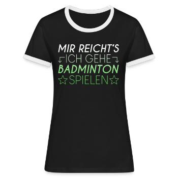 Badminton Spruch - Frauen Kontrast-T-Shirt - Schwarz/Weiß - Vorne - Selfina (174cm)