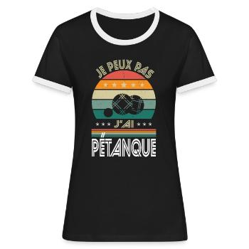 Je peux pas j'ai Pétanque - Idée Cadeau Bouliste - T-shirt contrasté Femme - noir/blanc - Devant - Selfina (174cm)