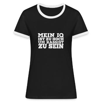 Anti-Rassist IQ Dummheit Spruch witzig humor - Frauen Kontrast-T-Shirt - Schwarz/Weiß - Vorne - Selfina (174cm)