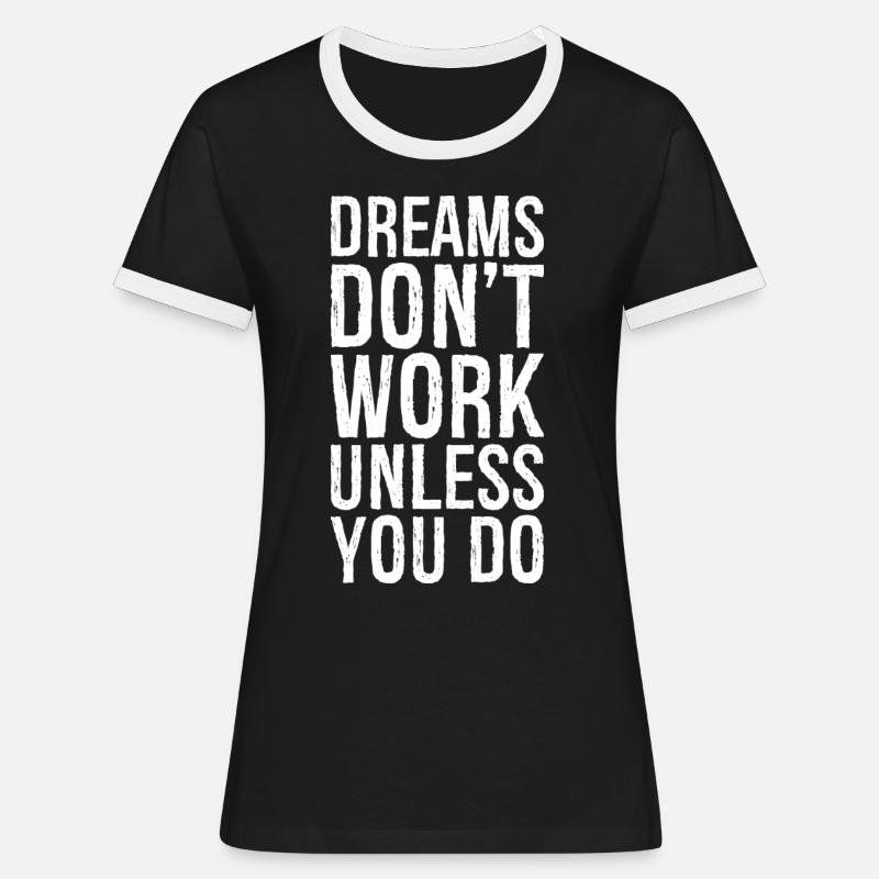 dreams don't work unless you do - Women's Ringer T-Shirt - black/white
