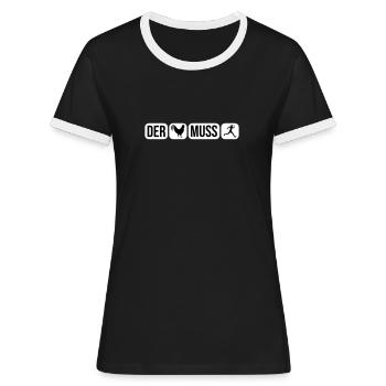 Der Hahn muss laufen - Frauen Kontrast-T-Shirt - Schwarz/Weiß - Vorne - Selfina (174cm)