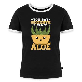 You Say Goodbye I Say Aloe - Frauen Kontrast-T-Shirt - Schwarz/Weiß - Vorne - Selfina (174cm)