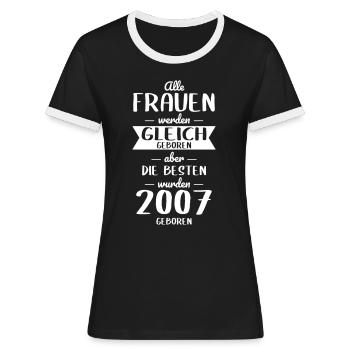 18. Geburtstag - Besten wurden 2007 geboren - Frauen Kontrast-T-Shirt - Schwarz/Weiß - Vorne - Selfina (174cm)