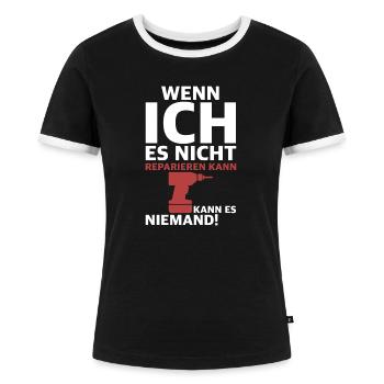 Wenn ich es nicht reparieren kann, kann es niemand - Frauen Kontrast-T-Shirt - Schwarz/Weiß - Vorne - Selfina (174cm)