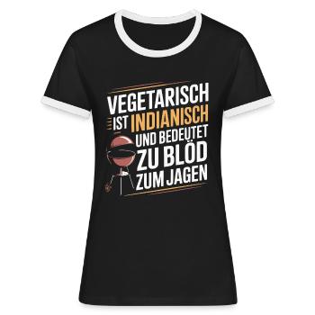 Vegetarisch ist Indianisch BBQ Grill Spruch - Frauen Kontrast-T-Shirt - Schwarz/Weiß - Vorne - Selfina (174cm)