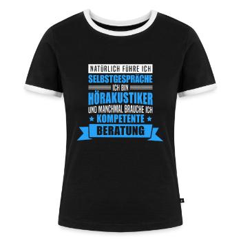 Hörakustiker Hörgeräteakustiker - Selbstgespräche - Frauen Kontrast-T-Shirt - Schwarz/Weiß - Vorne - Selfina (174cm)