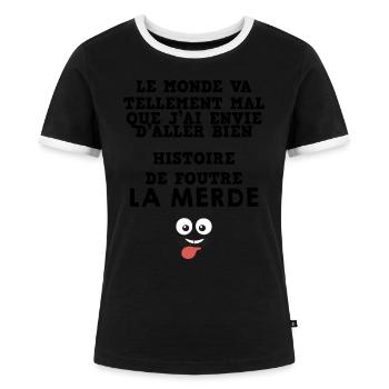 Envie D'Aller Bien Histoire de Foutre la Merde - T-shirt contrasté Femme - noir/blanc - Devant - Selfina (174cm)