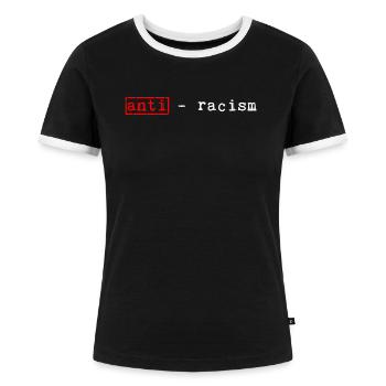 Anti-racism - Women's Ringer T-Shirt - black/white - Front - Selfina (174cm)