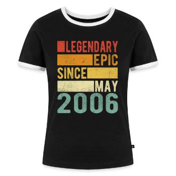 Birthday May 2006 Legendary Epic - Women's Ringer T-Shirt - black/white - Front - Selfina (174cm)