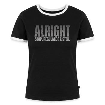 Stop Regulating and Listening Teacher - Women's Ringer T-Shirt - black/white - Front - Selfina (174cm)
