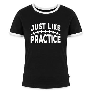 Just Like Practice American Football - Frauen Kontrast-T-Shirt - Schwarz/Weiß - Vorne - Selfina (174cm)