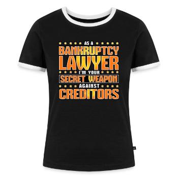 As A Bankruptcy Lawyer Im Your Secret Weapon - Women's Ringer T-Shirt - black/white - Front - Selfina (174cm)