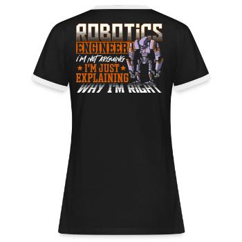 Robotics Engineer I'm Not Arguing Robotics Club - Frauen Kontrast-T-Shirt - Schwarz/Weiß - Hinten - Selfina (174cm)