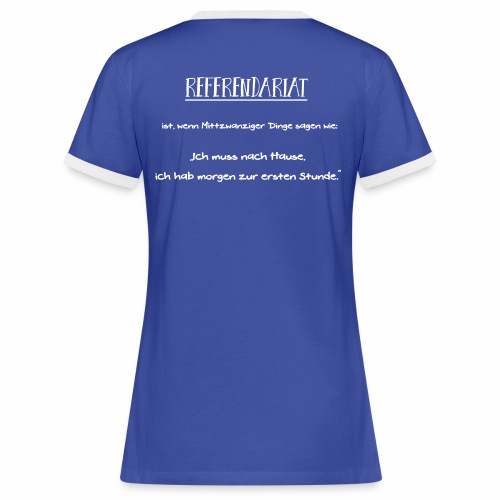 Referendariat zur ersten Stunde - Frauen Kontrast-T-Shirt