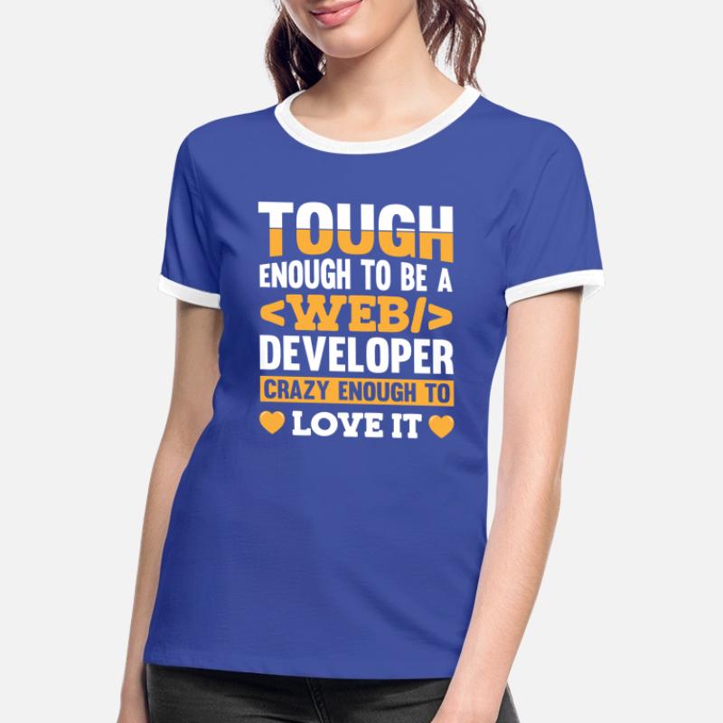 Web Developer Webdeveloper Web Developer Women's Ringer T-Shirt