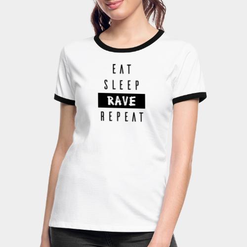 EAT SLEEP RAVE REPEAT - Frauen Kontrast-T-Shirt