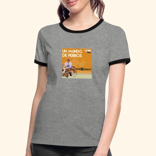 Un mundo de perros 1 03 - Camiseta contraste mujer