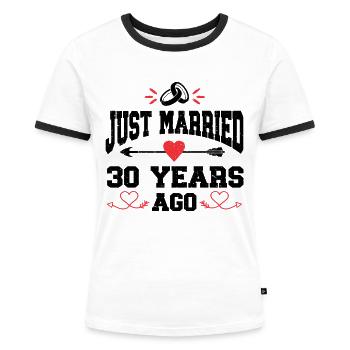 Just Married 30 Years Ago 30th Wedding Anniversary - Frauen Kontrast-T-Shirt - Weiß/Schwarz - Vorne - Selfina (174cm)